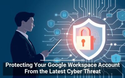 Protecting Your Google Workspace Account From the Latest Cyber Threat