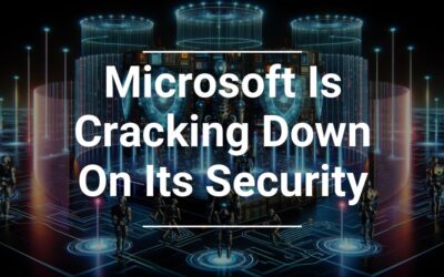 Microsoft Is Cracking Down On Its Security