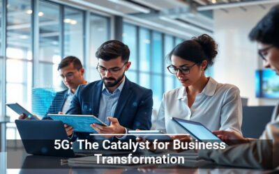 5G: The Catalyst for Business Transformation